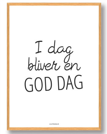 Dag Bliver En God Dag Plakat