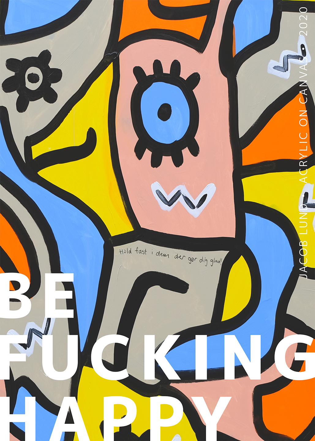 Be Happy Af Jacob Lund Art