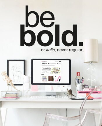 Be Bold Wallsticker