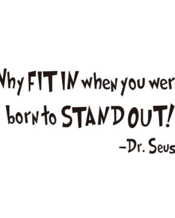 Citat Wallsticker  Why Fit In When You Were Born To Stand Out