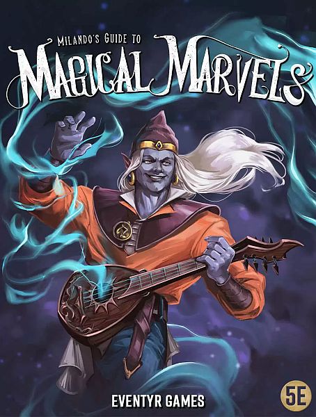 5e: 3rd Party Eventyr Games: Milando Guide To Magical Marvels Hardcover
