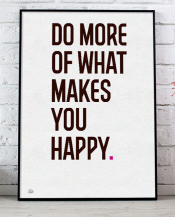 Do More Of What Makes You Happy-plakat  Magenta Punktum  21   29    A4  Kr  199 -