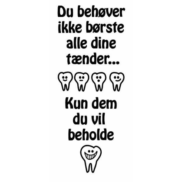 Du Behøver Ikke Børste Tænder Wallsticker  22x55cm