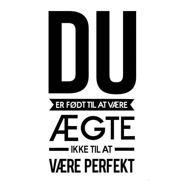 Du Er Født Til At Være ægte  Flot Citat Wallsticker  55x104cm