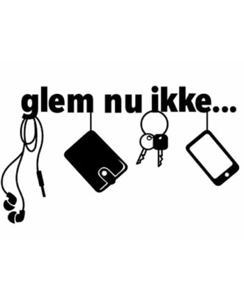 Glem Nu Ikke Wallsticker  Husk At Få Det Hele Med  35x61cm
