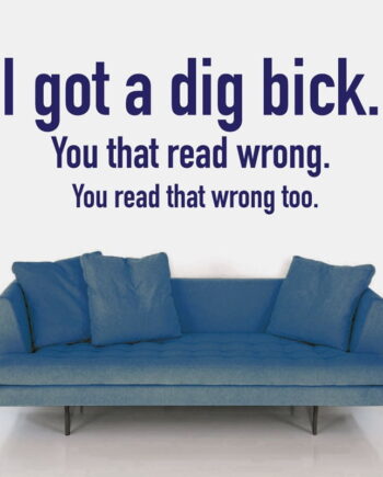 Got   Dig Bick Wallsticker