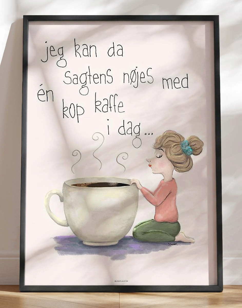 Kaffeplakat Nøjes Med én Kop