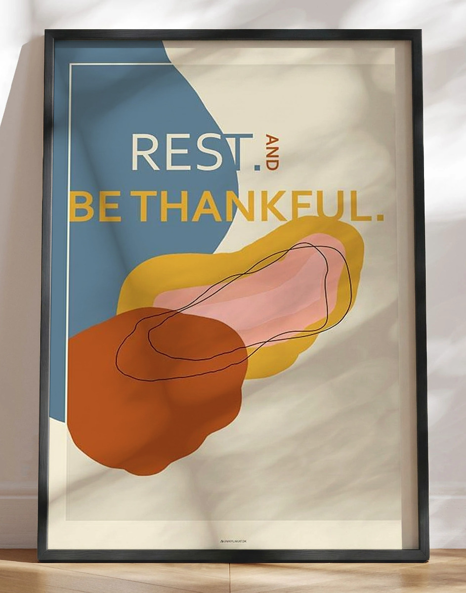 Kunstplakat Rest And Be Thankful