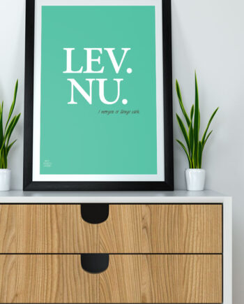 Lev Nu-plakat  Grøn  21   29    A4  Kr  199 -