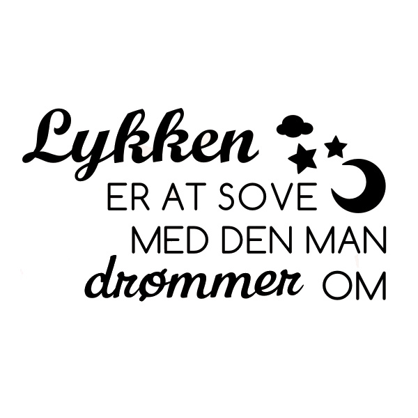 Lykken Er At Sove Med Den Man Drømmer Om Wallsticker  55x106cm