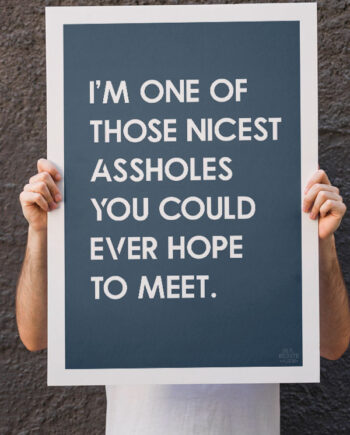 Nice Asshole-plakat  Blågrøn  21   29    A4  Kr  199 -