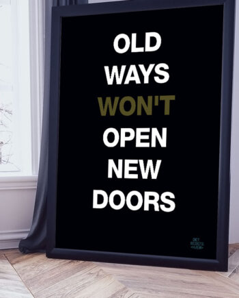 Old Ways Won   Open New Doors Plakat 21   29    A4  Kr  199 -