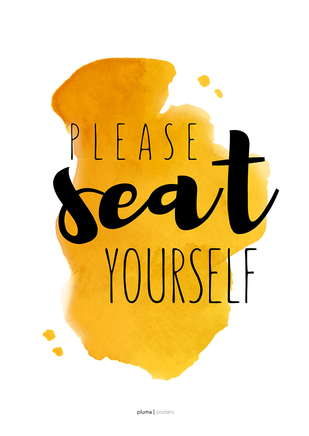 Please Seat Yourself Gul Af Pluma Posters