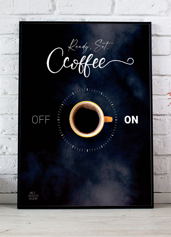 Ready  Set  Coffee-plakat 21   29    A4  Kr  199 -