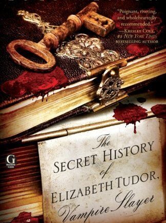 Secret History Of Elizabeth Tudor: The Vampire Slayer 978- -4391-9033-