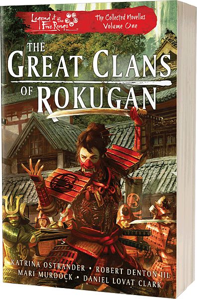 The Great Clans Of Rokugan The Collected Novellas Vol Acogcr83908