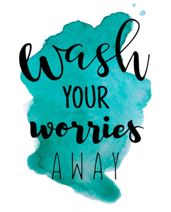 Wash Your Worries Away Turkis Af Pluma Posters