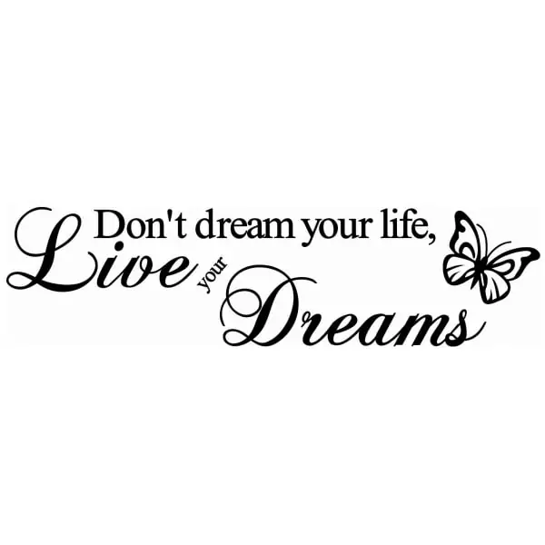 Citat Wallsticker Don Apos Dream Your Life Live Your Dreams