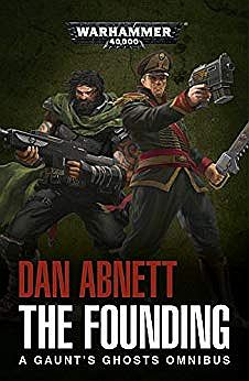 Gaunt   Ghosts Omnibus 01: The Founding  First   Only  Ghostmaker   Necropolis   2017 Print  60100181462
