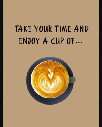 Kaffe Plakat Take Your Time