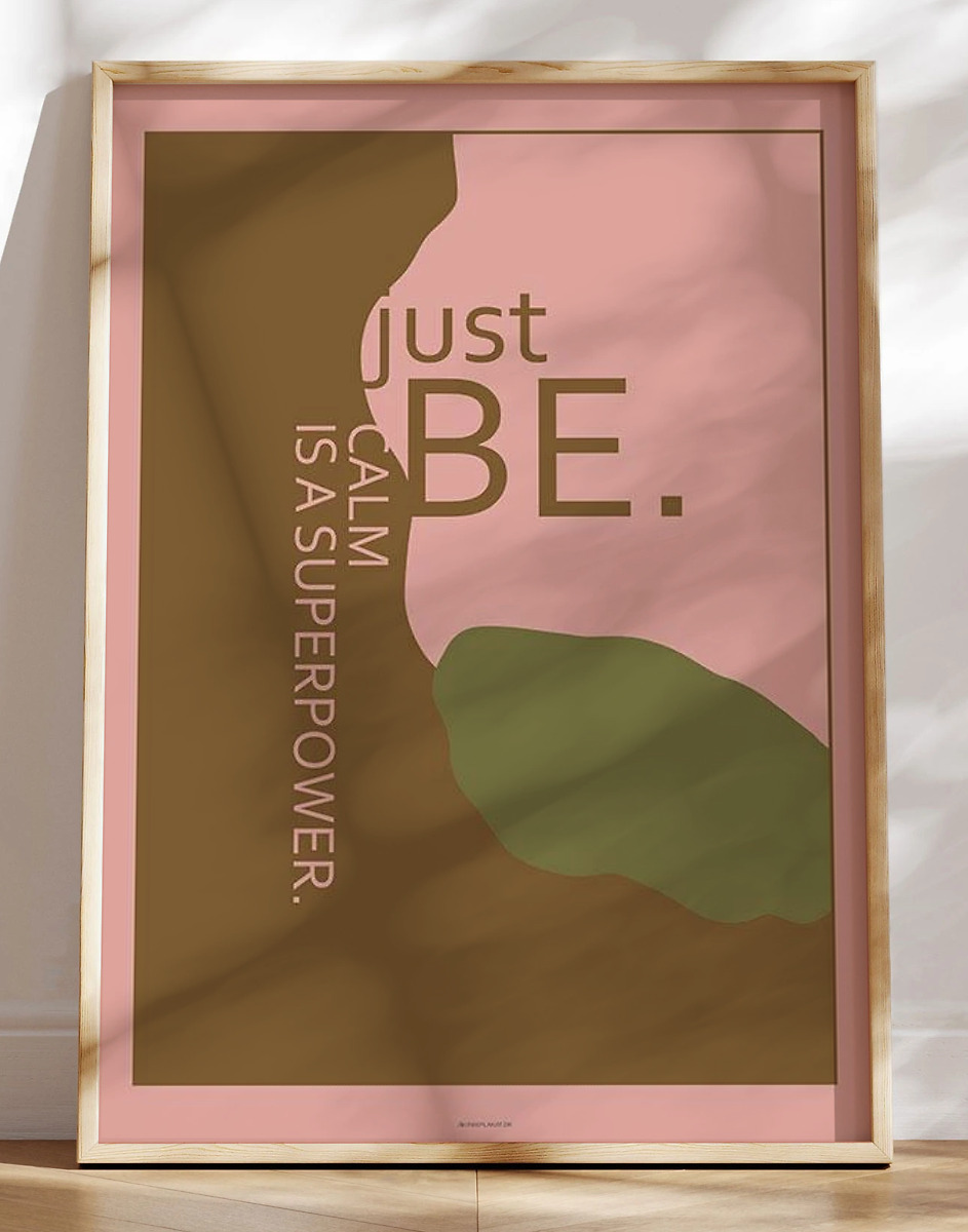 Kunstplakat Just Be