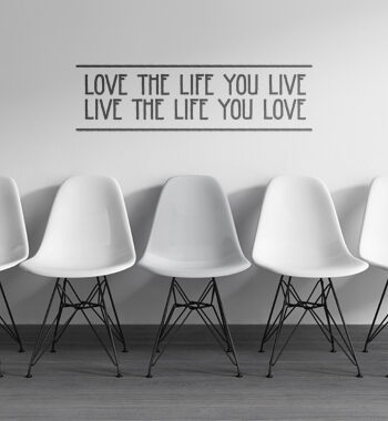 Love The Life Wallsticker Af Alan Smithee  82x23 Cm
