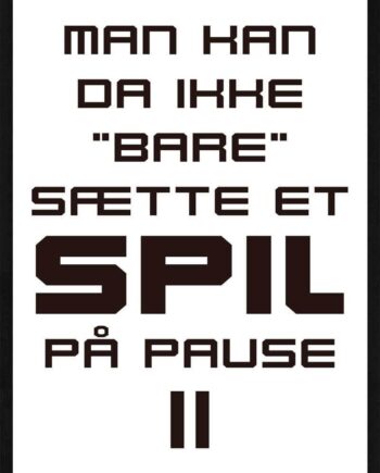 Man Kan Ikke Bare Pause Et Spil Gamer Plakat