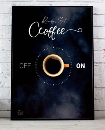 Ready  Set  Coffee-plakat 21   29    A4  Kr  199 -