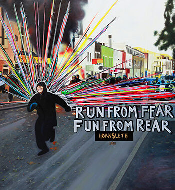 Run From Fear Fun From Rear Af Hornsleth