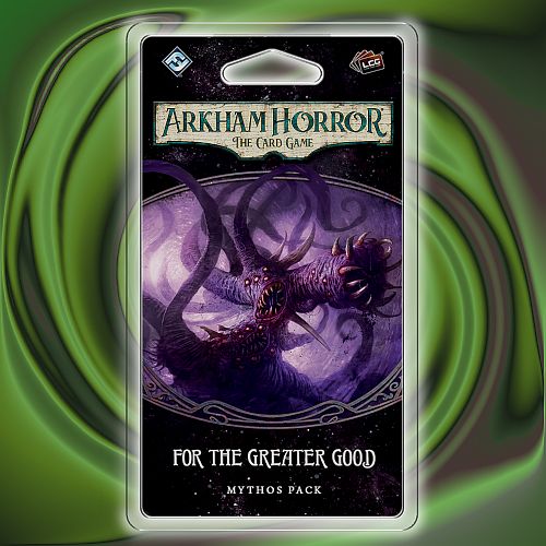 Arkham Horror Lcg: Mythos Pack The Circle Undone    : For The Greater Good Ffg