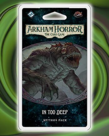 Arkham Horror Lcg: Mythos Pack The Innsmouth Conspiracy    : In Too Deep Ffg