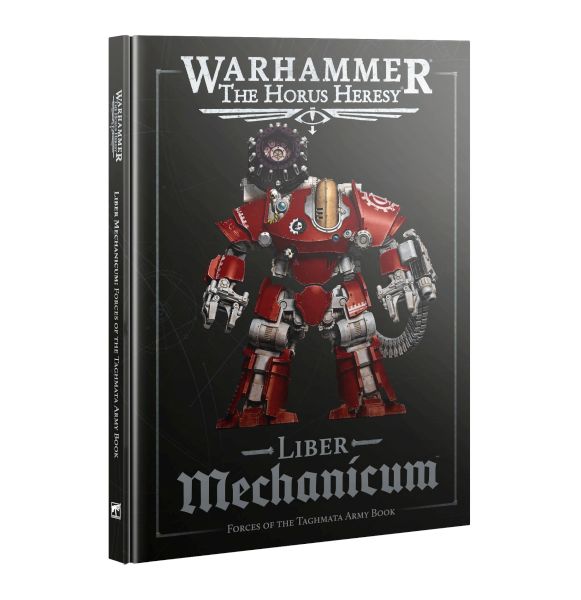 The Horus Heresy: Liber Mechanicum Forces Of The Taghmata Army Book 2025 60033016001