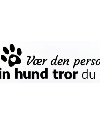 Vær Den Person Din Hund Tror Du Er  Sød Hundewallsticker 21x72cm