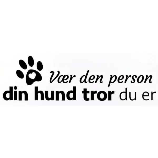 Vær Den Person Din Hund Tror Du Er  Sød Hundewallsticker 21x72cm
